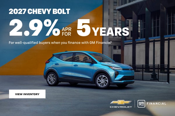 2027 Chevy Bolt. 2.9% APR for 5 YEARS For well-qualified buyers when you finance with GM Financial.